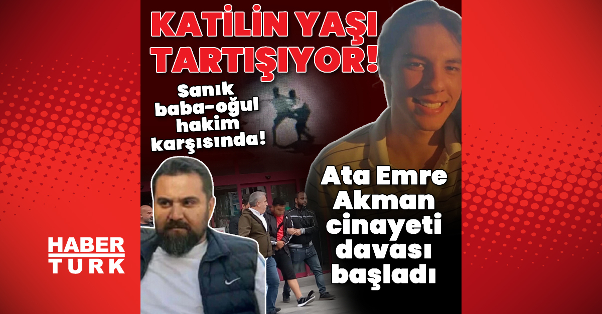 Ata Emre Akman cinayeti davası başladı! – Son dakika flaş gelişme! | Son dakika haberleri