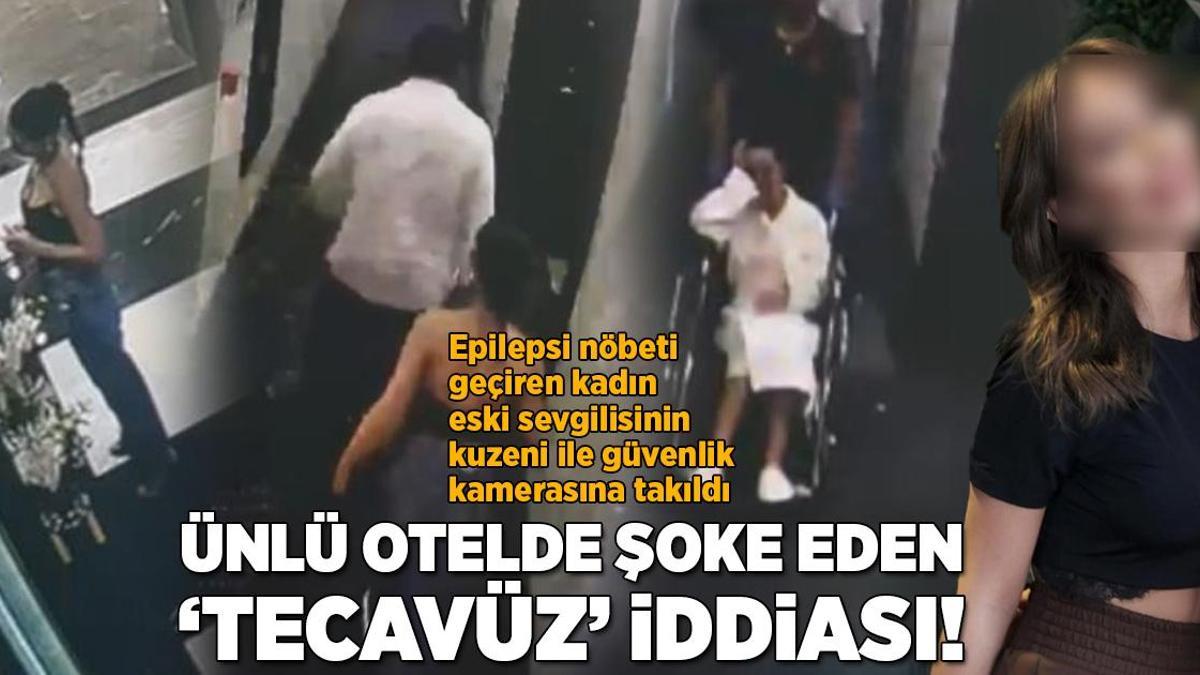Etiler’de ünlü otelde şoke eden olay! Epilepsi nöbeti geçiren kadından ‘bana tecavüz etti’ iddiası
