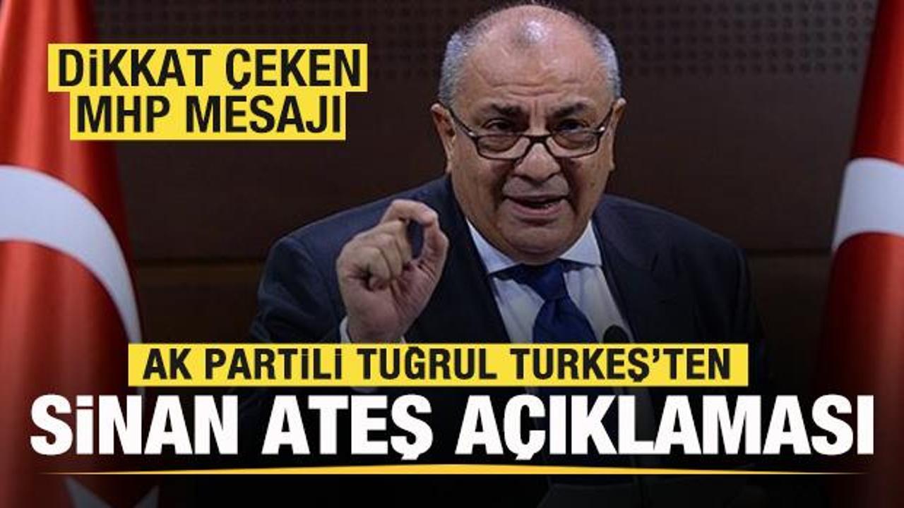 Tuğrul Türkeş’ten Sinan Ateş açıklaması: Dikkat çeken MHP mesajı