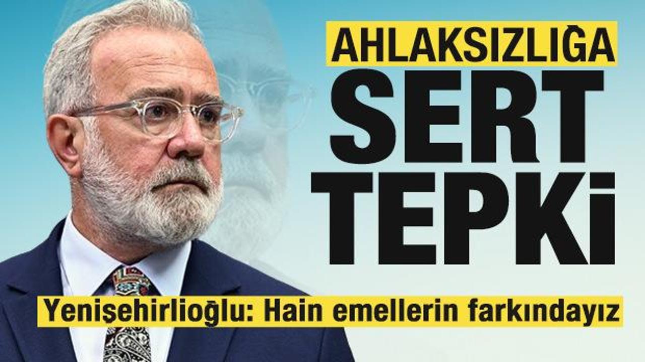 Bahadır Yenişehirlioğlu’ndan ahlaksızlığa tepki: Hain emellerin farkındayız