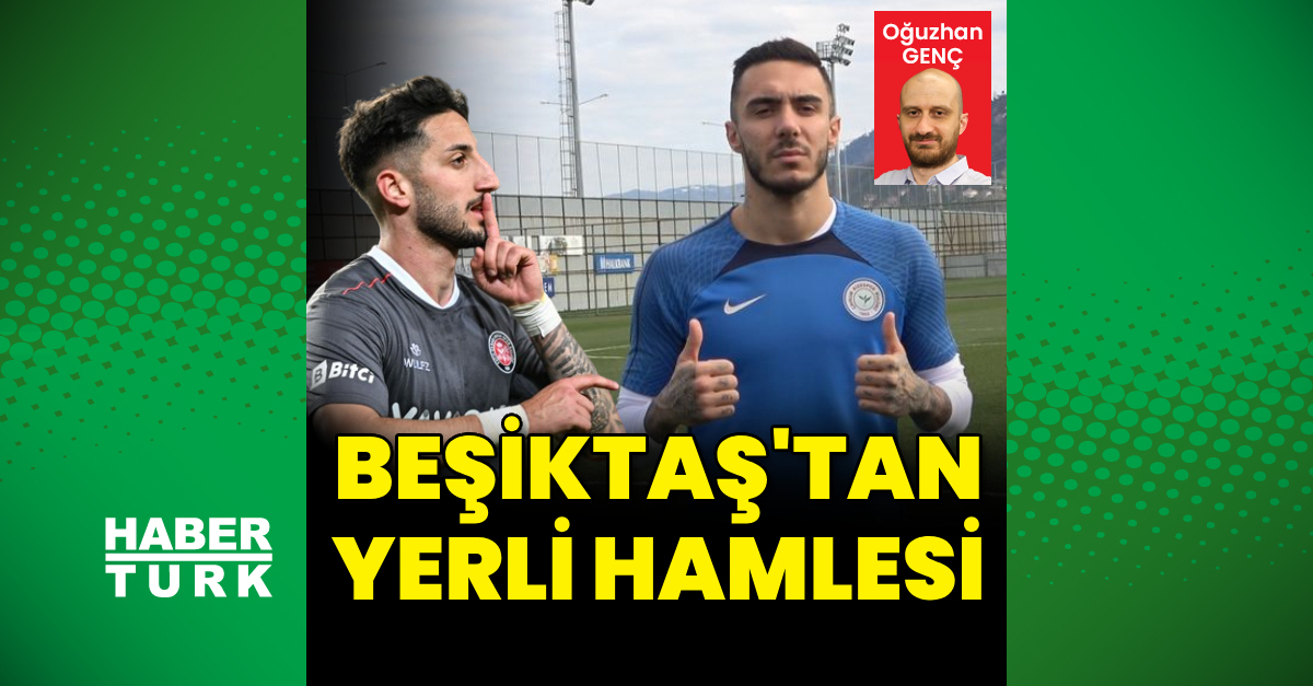 Beşiktaş'tan yerli atağı: Emirhan Topçu ve Can Keleş… – Beşiktaş Haberleri
