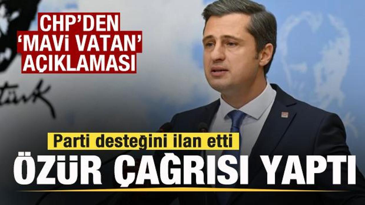 CHP’den ‘Mavi Vatan’ açıklaması! Desteğini ilan etti, özür çağrısı yaptı