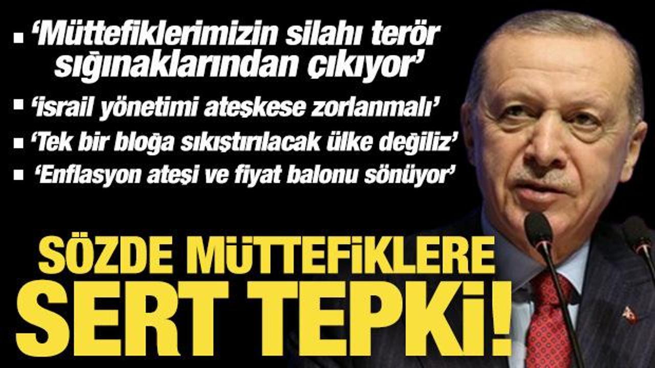 Cumhurbaşkanı Erdoğan’dan sözde müttefiklere sert tepki!