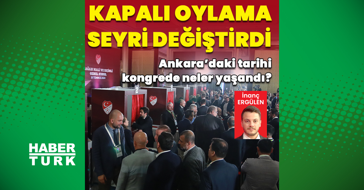 İnanç Ergülen yazdı: TFF seçiminde kapalı oylama seyri değiştirdi! Alt liglerden gelen dip dalga Büyükekşi'yi yıktı – Futbol Haberleri