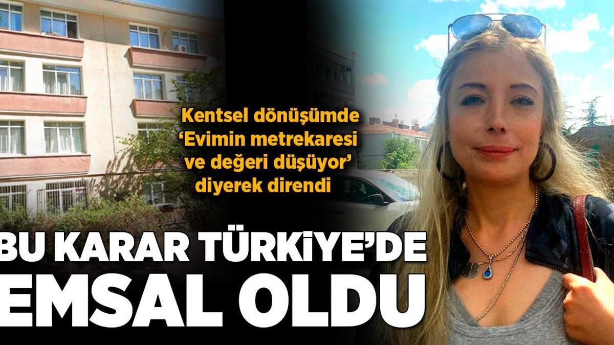 Kentsel dönüşümde ‘evimin değeri düşüyor’ diyerek direndi! Mahkemeden emsal kararı çıkardı