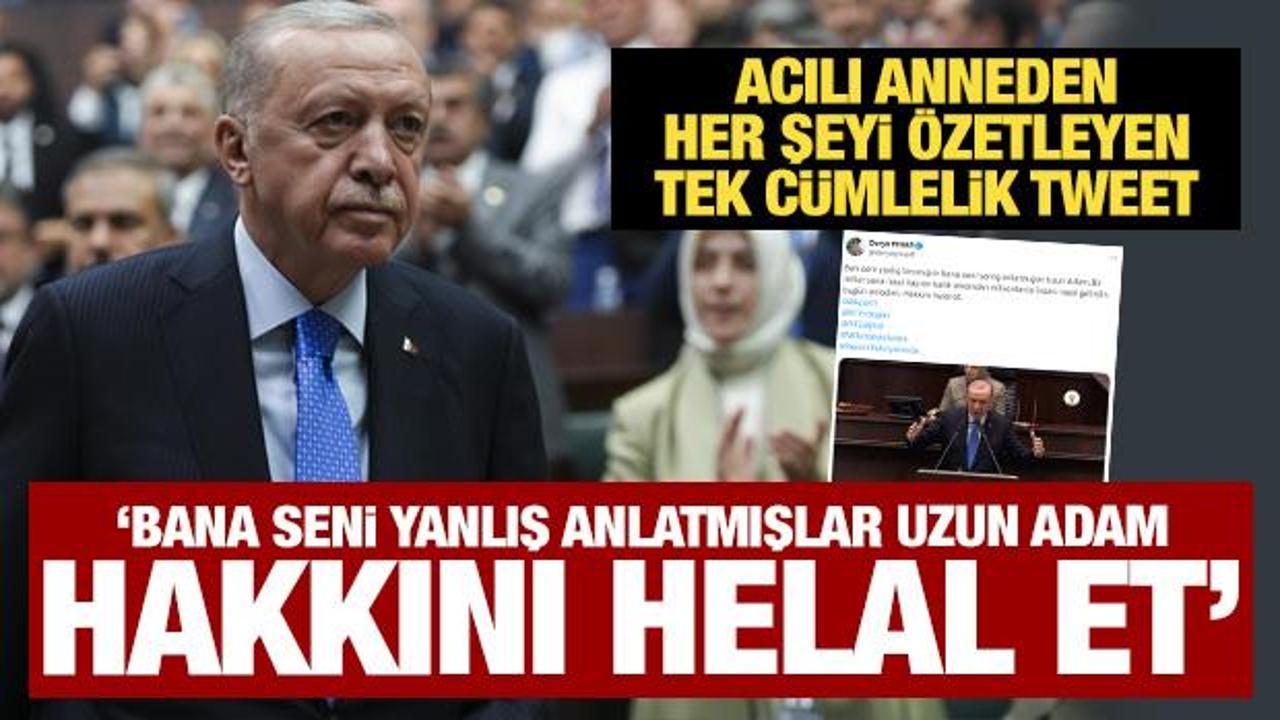 Mahra’nın annesi Erdoğan’a seslendi: Bana yanlış anlatmışlar, Hakkını helal et uzun adam
