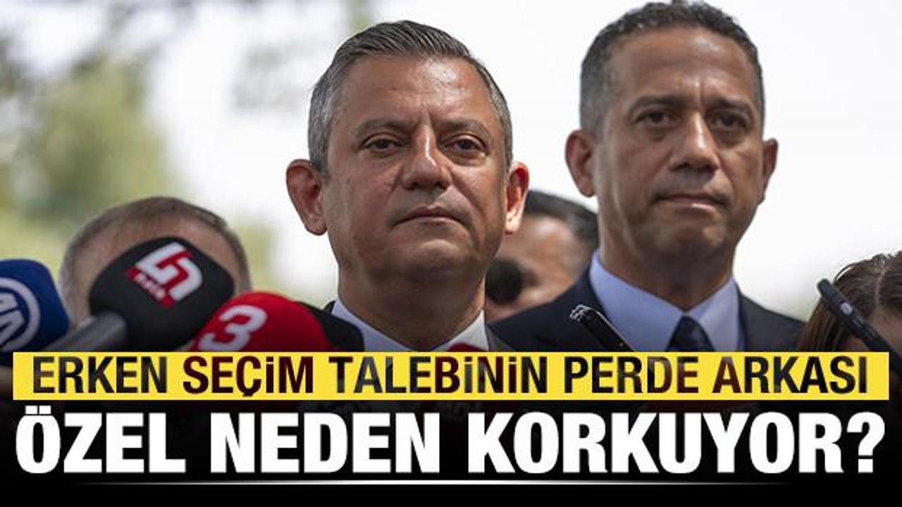 Özgür Özel’in söylem değiştirerek erken seçim istemesinin perde arkası