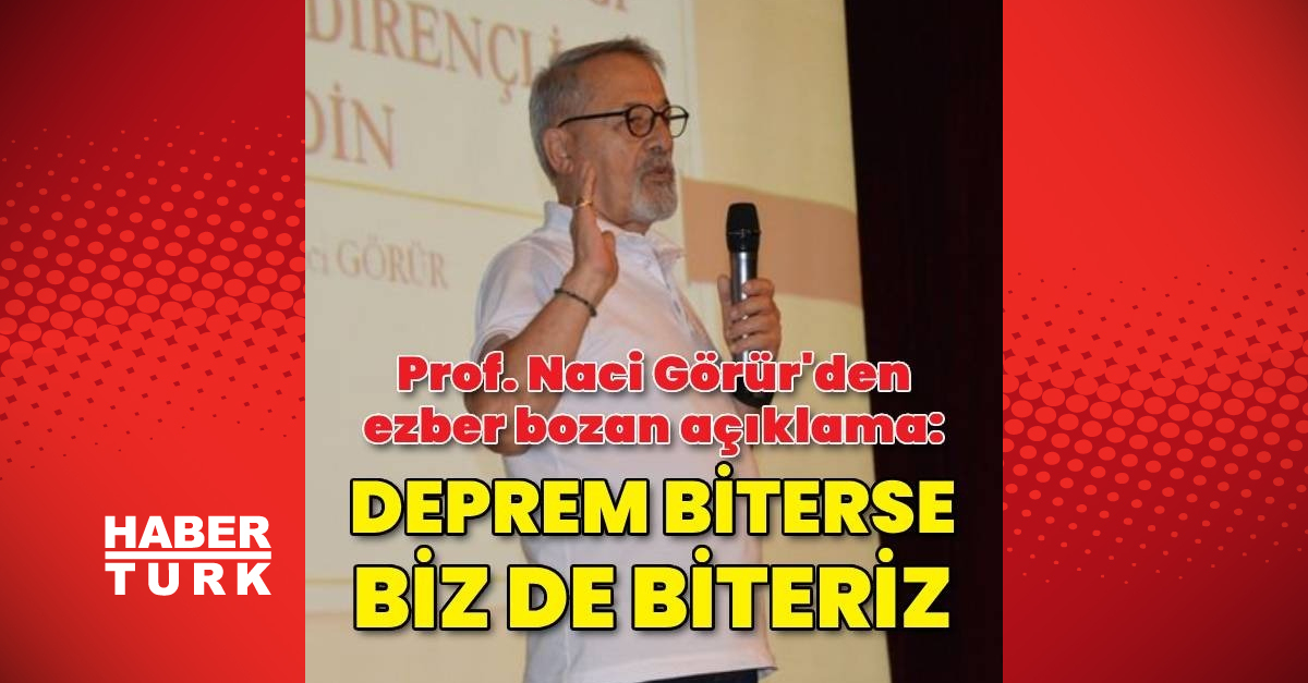 Profesör Görür: Deprem biterse, hepimiz biteriz