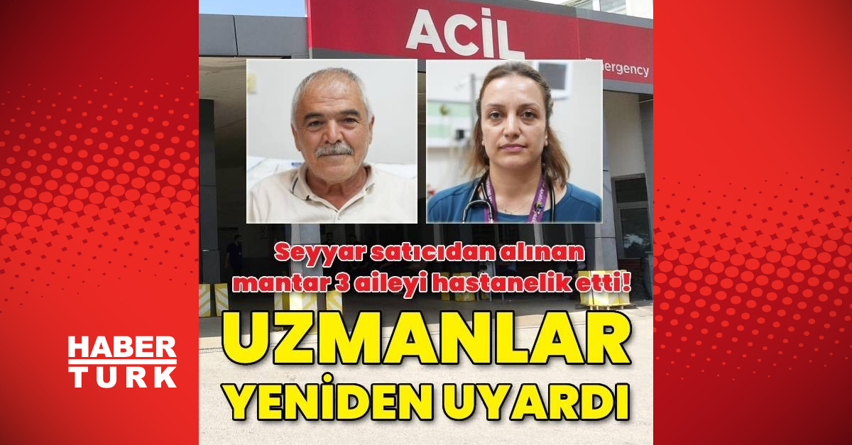 Seyyar satıcıdan alınan mantar 3 aileden 12 kişiyi zehirledi