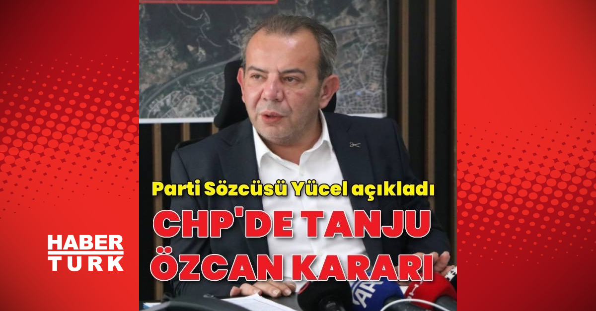 Son dakika haberi CHP'den Tanju Özcan kararı | Son dakika haberleri