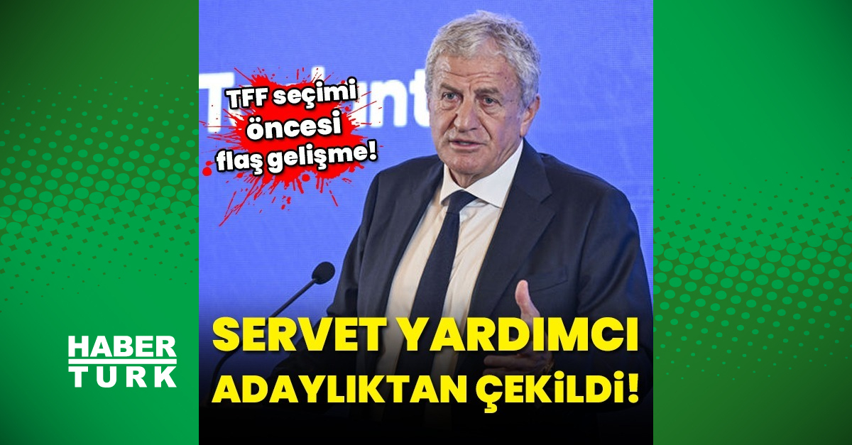 Son dakika haberi Servet Yardımcı adaylıktan çekildi! – Futbol Haberleri