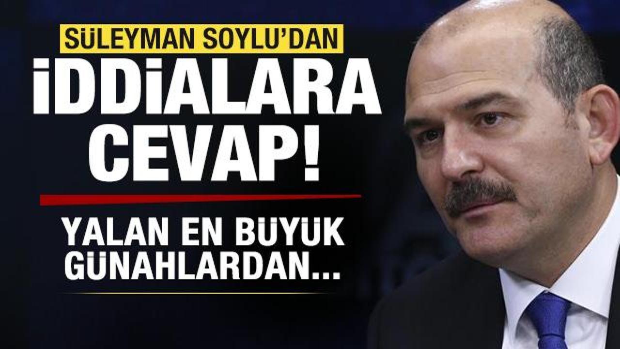 Süleyman Soylu’dan iddialara cevap: Yalan en büyük günahlardan