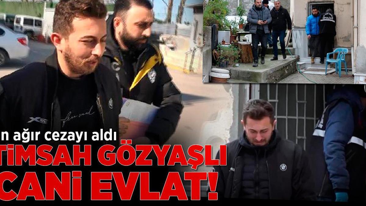 Timsah gözyaşlı cani evlada müebbet: Haberim yokmuş gibi cesedi buldum