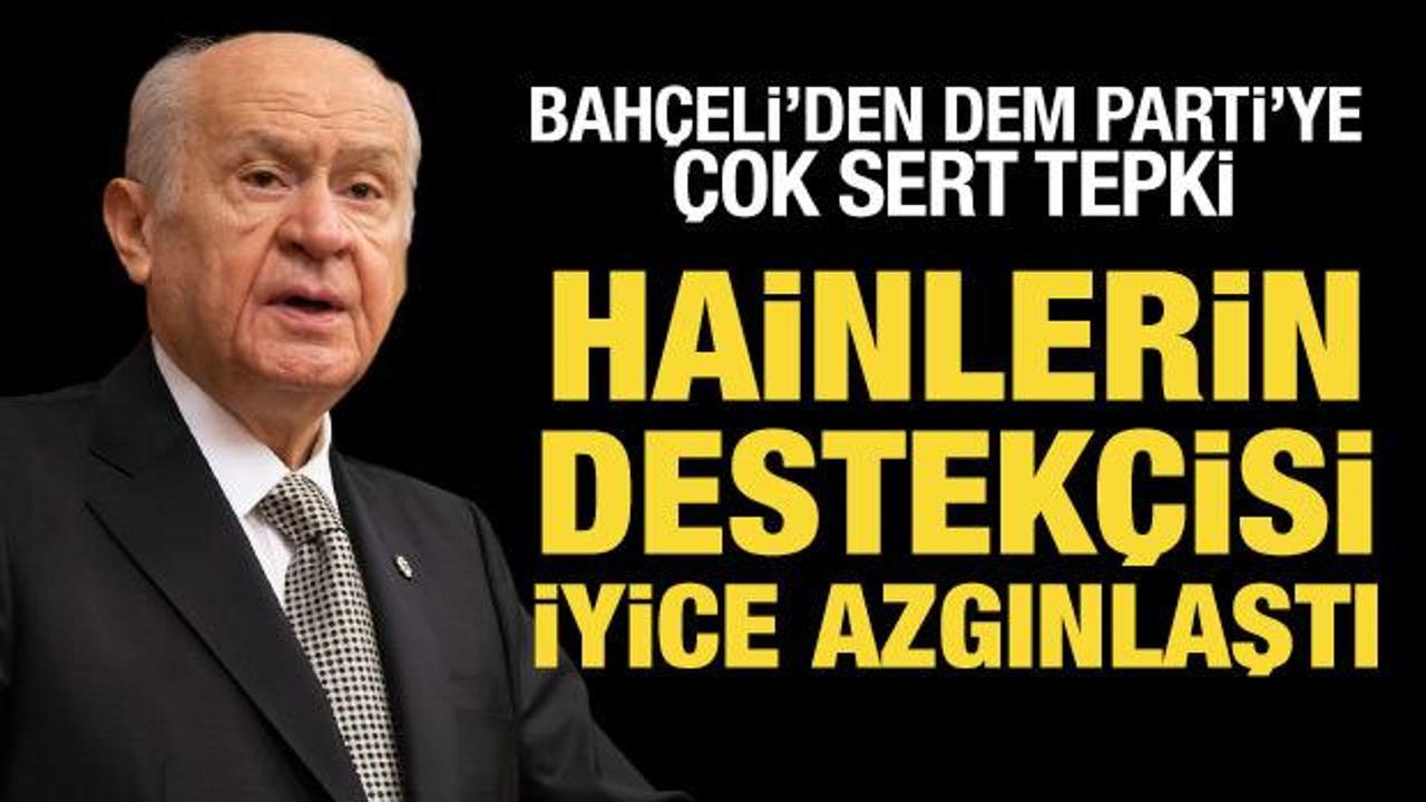 Bahçeli: Hainlerin destekçisi iyice azgınlaşmıştır!