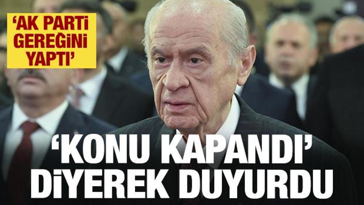Bahçeli’den açıklama! ‘Konu kapandı’ diyerek duyurdu: AK Parti gereğini yaptı
