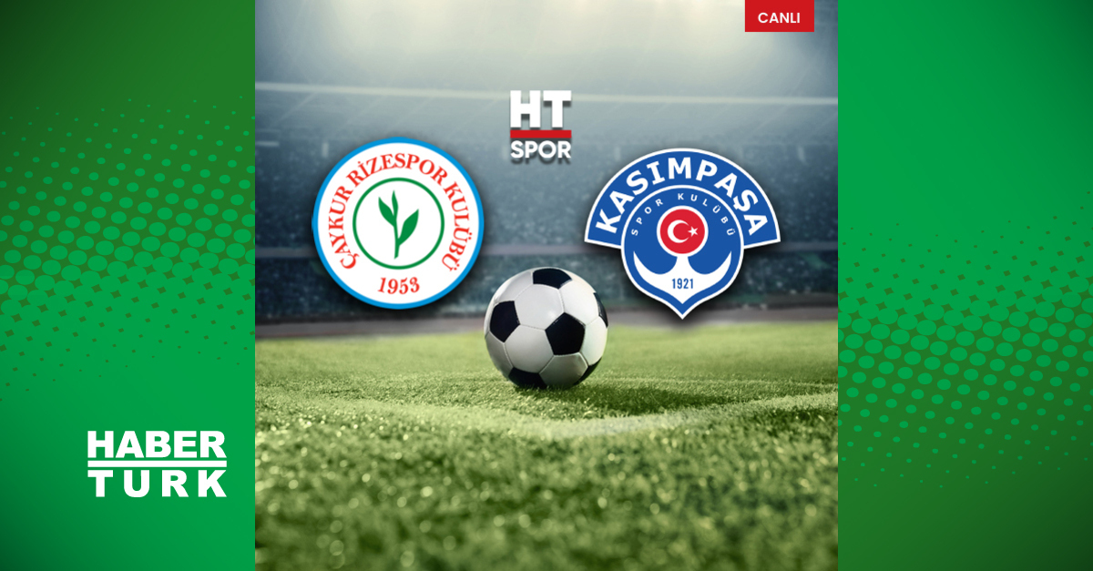 Çaykur Rizespor – Kasımpaşa maçı CANLI YAYIN – Kasımpaşa Haberleri