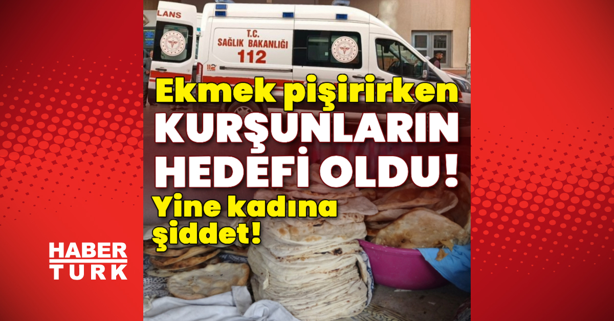 Ekmek pişirirken kurşunların hedefi oldu! – Güncel haberler | Son dakika haberleri