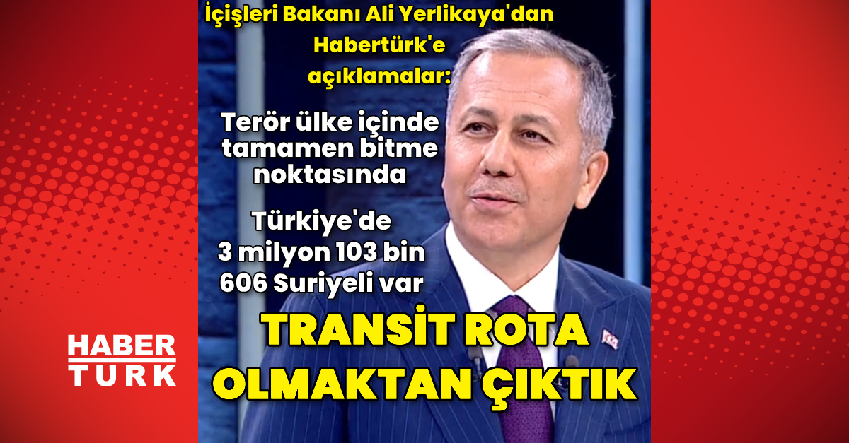 İçişleri Bakanı Ali Yerlikaya'dan Habertürk'e açıklamalar – Güncel haberler