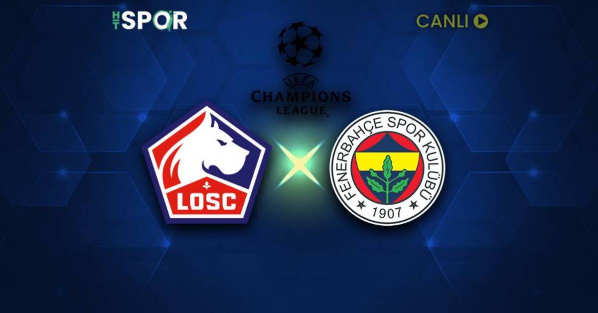 Lille – Fenerbahçe maçı CANLI YAYIN – Futbol Haberleri