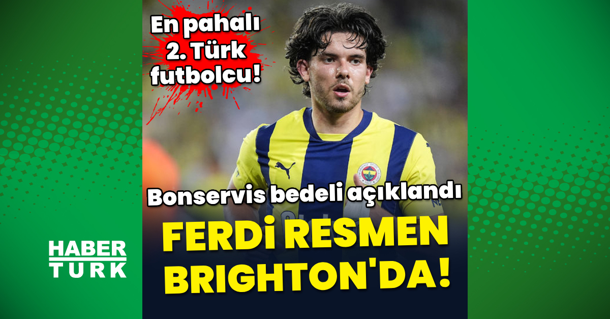 Son dakika haberi Fenerbahçeli Ferdi Kadıoğlu resmen Brighton'da! – Fenerbahçe Haberleri