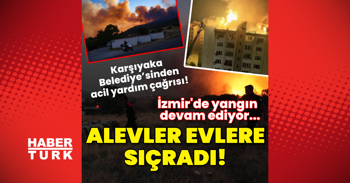 Son dakika: İzmir'de alevler evlere sıçradı! İzmir yangınında son durum nedir? | Son dakika haberleri
