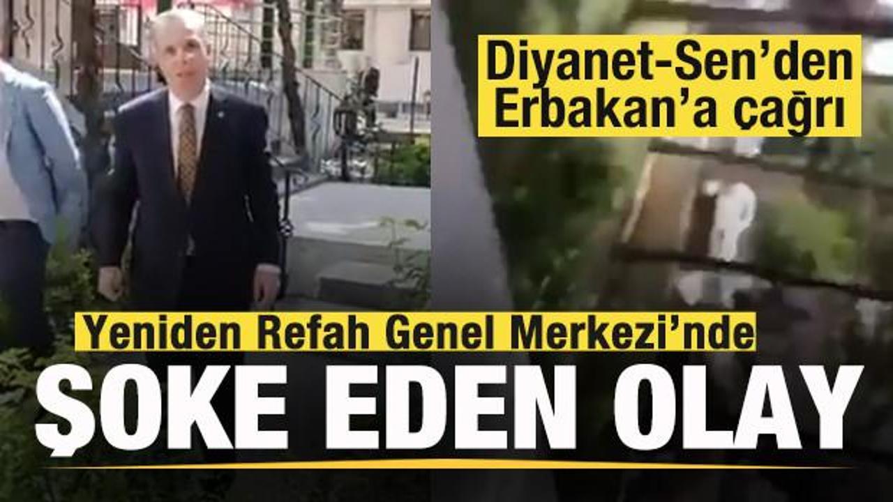 Yeniden Refah Genel Merkezi’nde şoke eden olay! Diyanet-Sen’den Fatih Erbakan’a çağrı