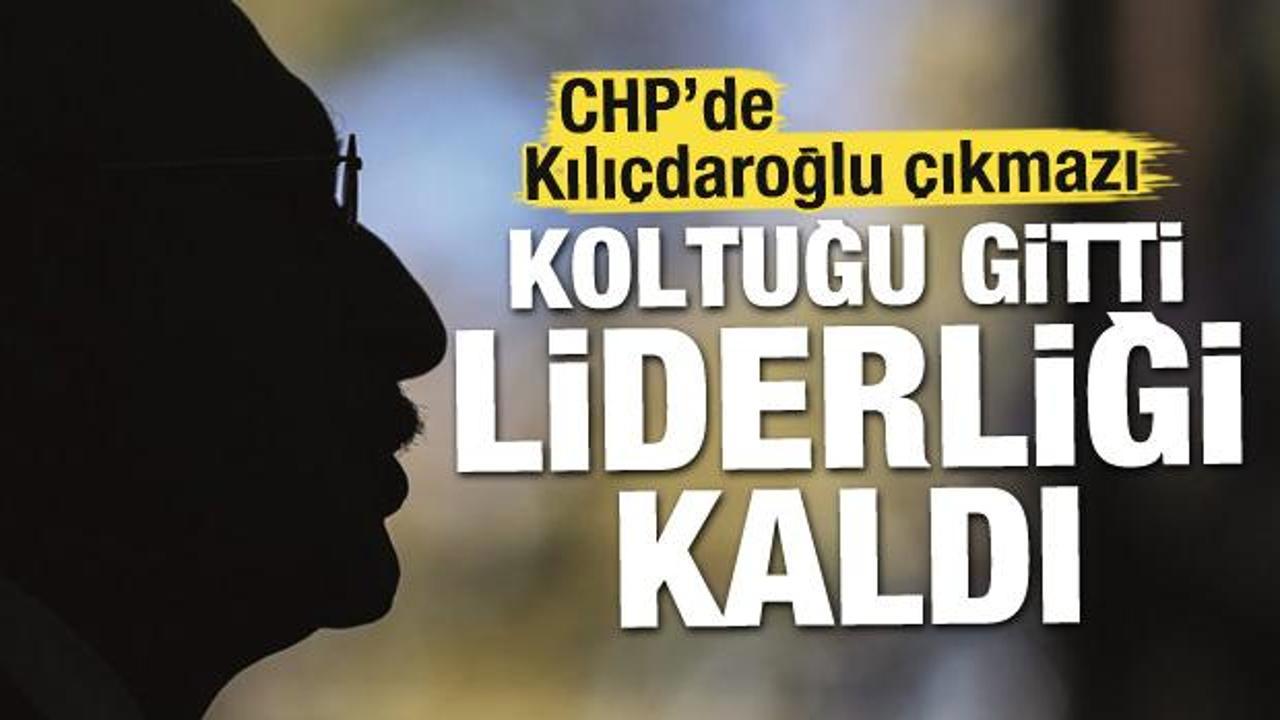 CHP’de Kılıçdaroğlu çıkmazı! Koltuk gitti liderlik kaldı