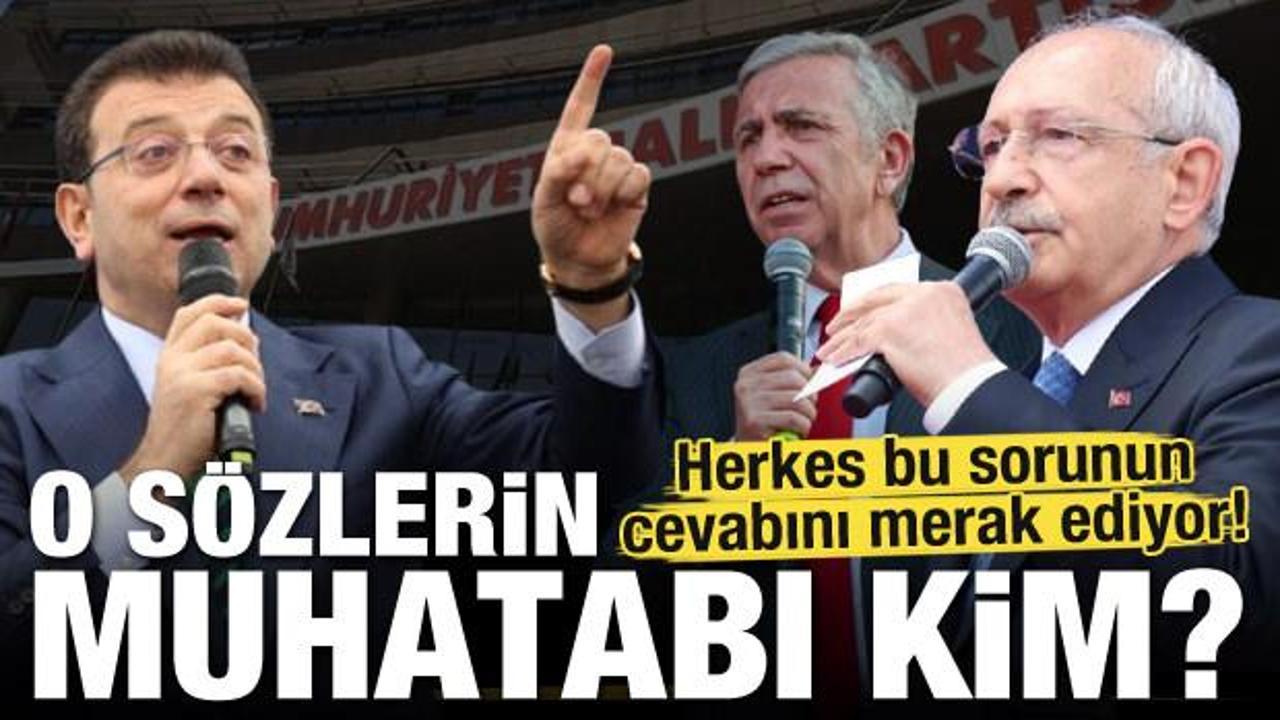 Herkes bu sorunun cevabını merak ediyor! O sözlerinin muhatabı kim?