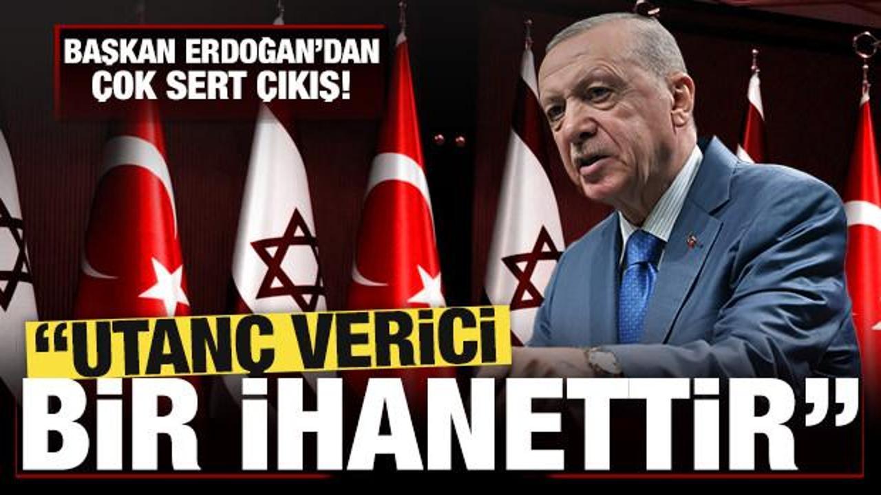 Son dakika… Başkan Erdoğan’dan sert çıkış: Bu utanç vesilesi, bu bir ihanettir!