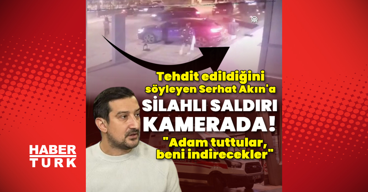 Tehdit edildiğini söyleyen Serhat Akın'a silahlı saldırı kamerada! – Son dakika haberi | Son dakika haberleri