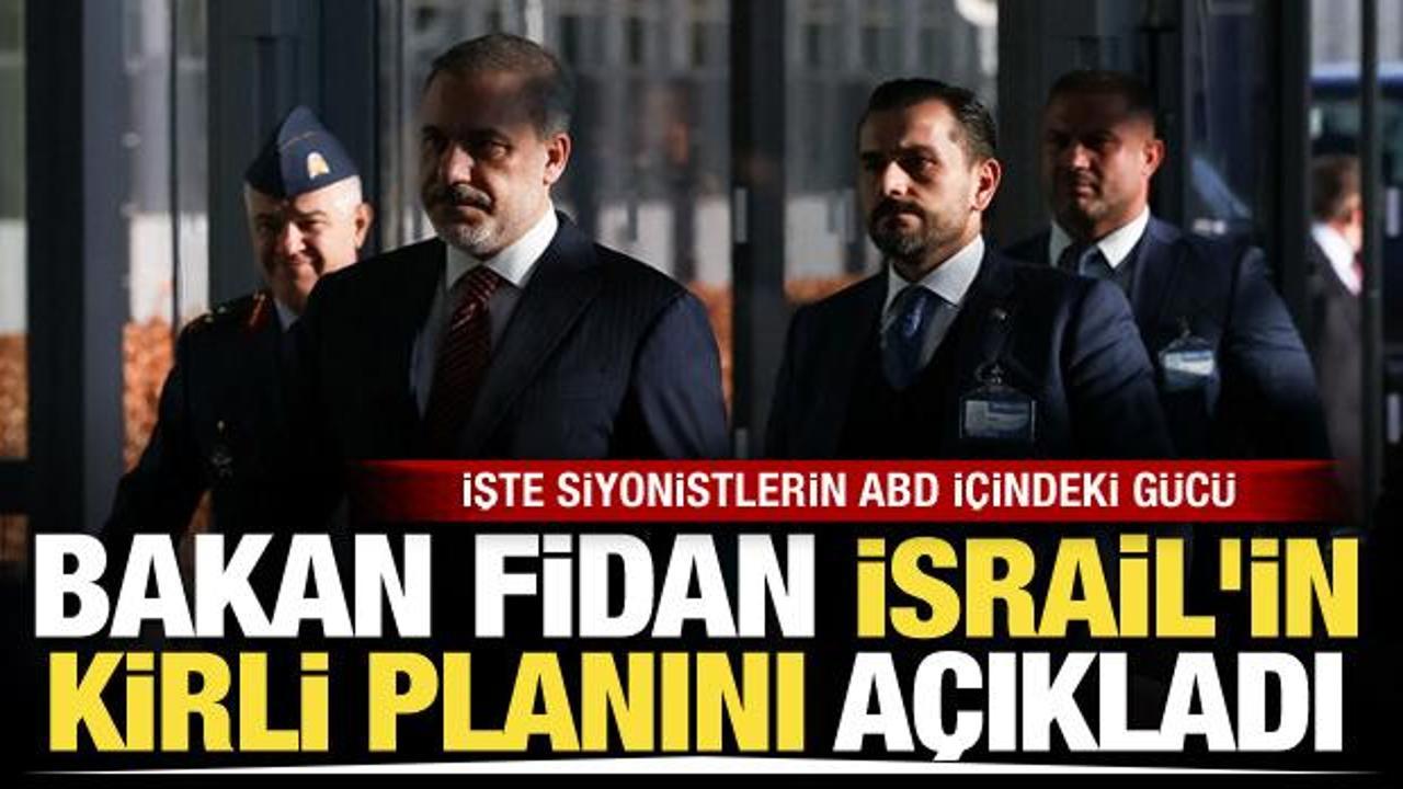 Bakan Fidan İsrail’in kirli planını açıkladı! İşte siyonistlerin ABD içindeki gücü