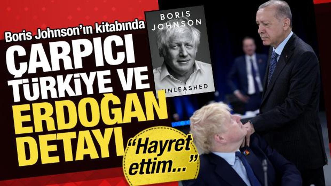 Boris Johnson’ın kitabında çarpıcı Türkiye ve Erdoğan detayı! ‘Bir kahraman gibi…’