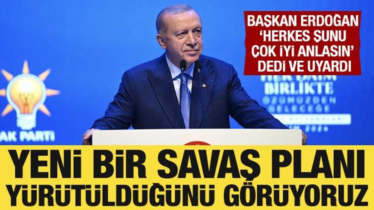 Cumhurbaşkanı Erdoğan: Yeni bir savaş planı yürütüldüğünü görüyoruz