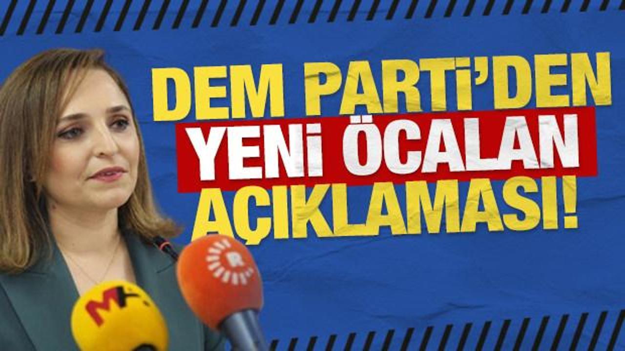 DEM Parti’den yeni Öcalan açıklaması!