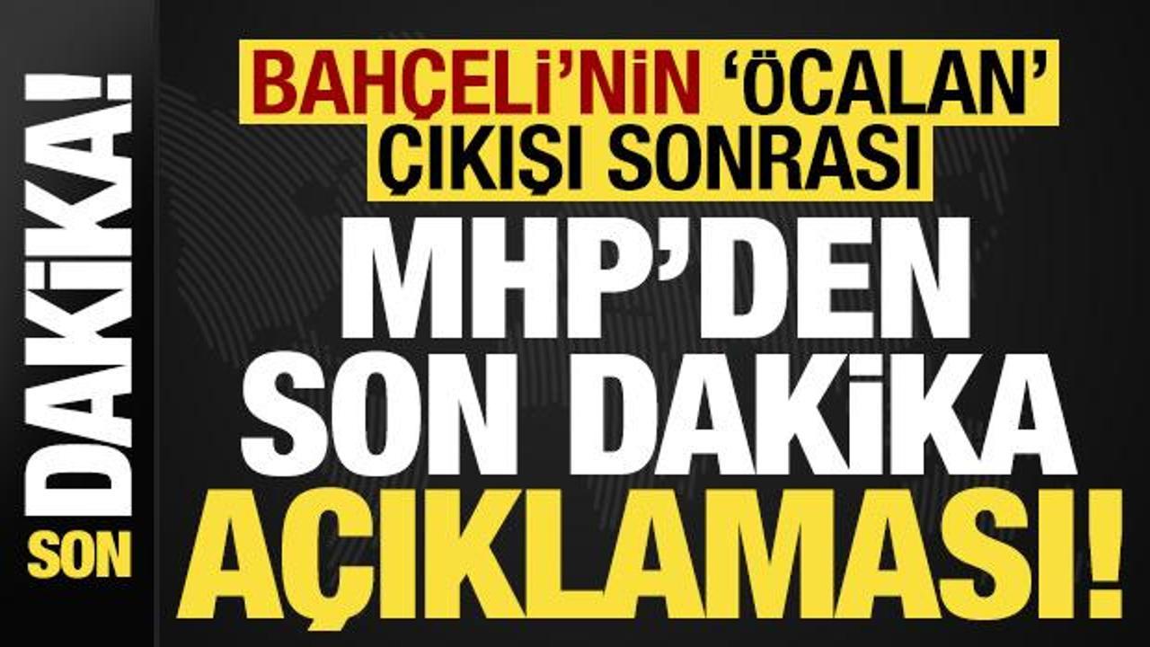 Devlet Bahçeli’nin çıkışı sonrası MHP’den son dakika açıklaması!