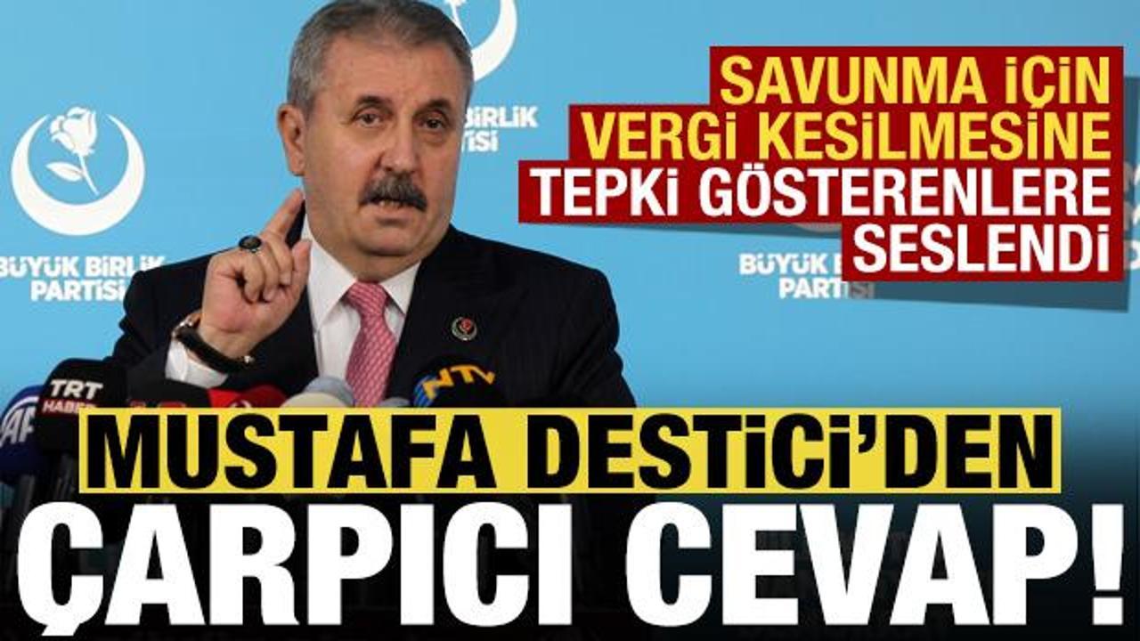 Savunma sanayii için vergi kesilmesine tepki gösterenlere Destici’den çarpıcı cevap!