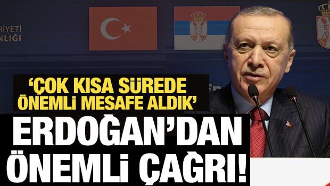 Son Dakika: Belgrad’da Erdoğan’dan önemli çağrı!
