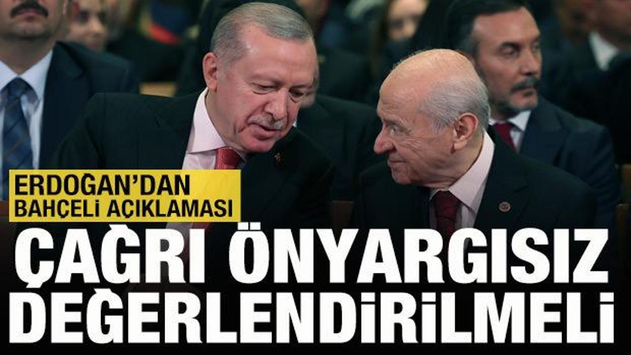 Son Dakika: Cumhurbaşkanı Erdoğan’dan Bahçeli’nin çağrısı hakkında açıklama
