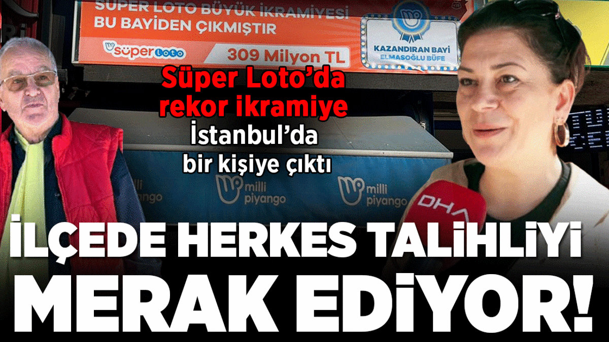 Süper Loto’da rekor ikramiye İstanbul’a çıktı! 6 bilen bir kişi 309 milyon 155 bin 829 TL kazandı