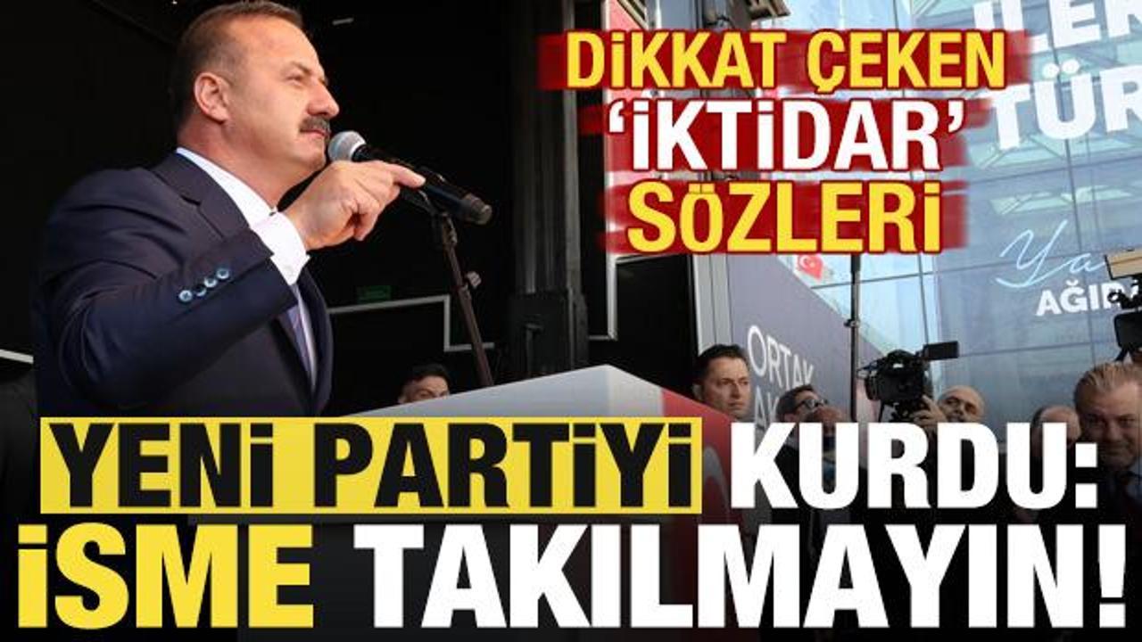 Yavuz Ağıralioğlu yeni partiyi kurdu: İsmimize takılmayın…