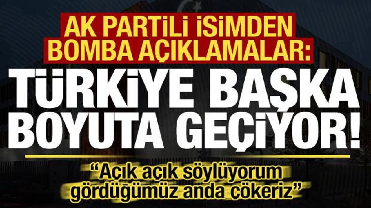 AK Partili isimden bomba açıklamalar: Türkiye başka bir boyuta geçiyor!