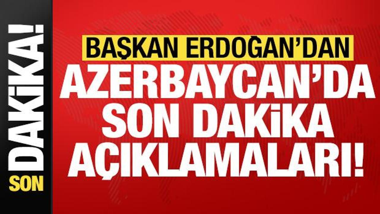 Başkan Erdoğan’dan Azerbaycan’daki kritik zirvede son dakika açıklamaları