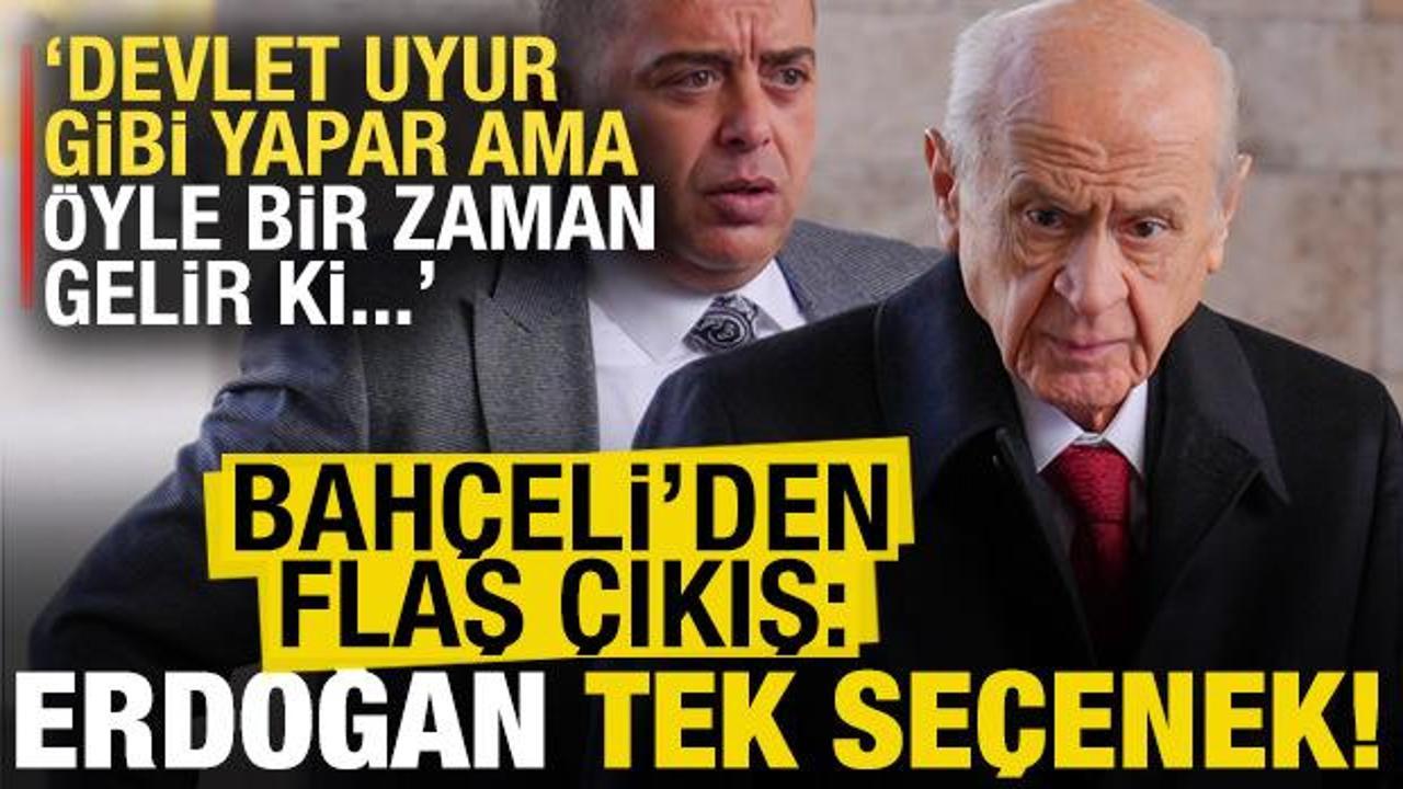 Devlet Bahçeli’den son dakika mesajı: Erdoğan tek seçenektir!