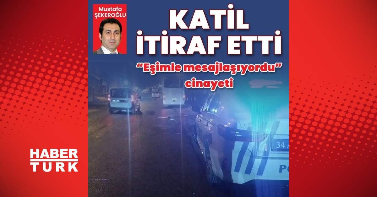 İstanbul'da 'eşimle mesajlaşıyor' diye başlayan silahlı kavga cinayetle sonuçlandı