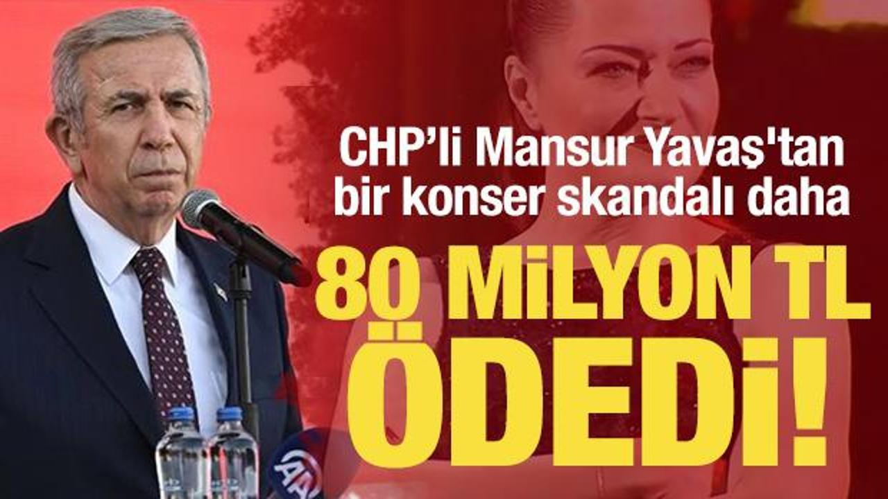 Mansur Yavaş’tan bir konser skandalı daha: 80 milyon TL ödedi!