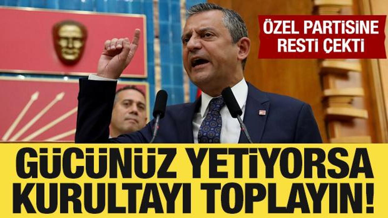 Özgür Özel’den partisindeki muhaliflere rest: Gücünüz yetiyorsa kurultayı toplayın!
