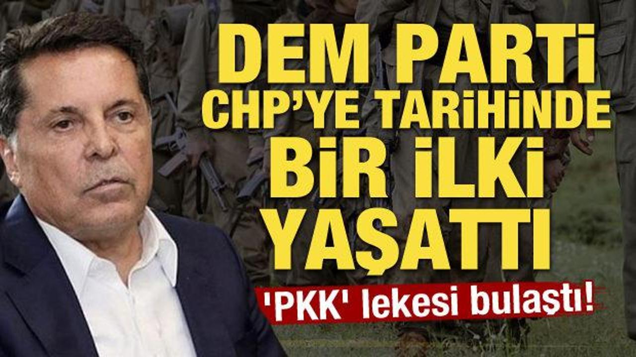 ‘PKK’ lekesi bulaştı! DEM parti CHP’ye tarihinde bir ilki yaşattı
