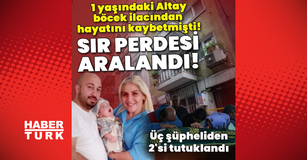 Son dakika: 1 yaşındaki Altay böcek ilacından ölmüştü! Sır perdesi aralandı