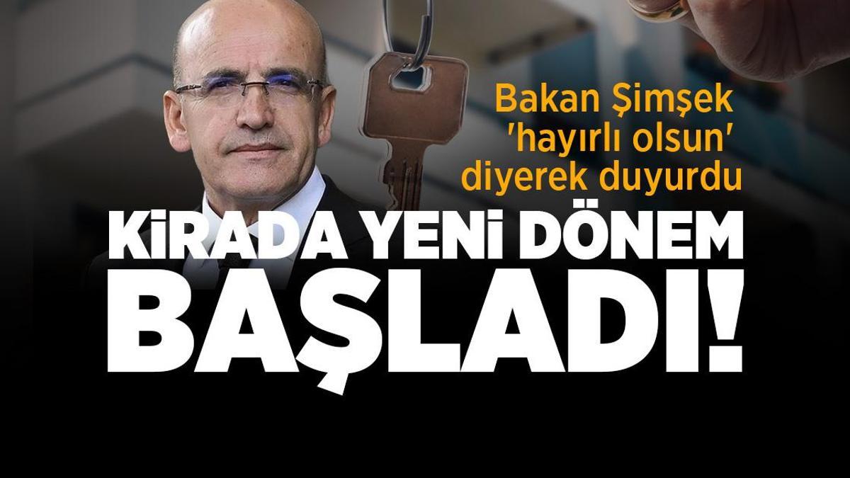 SON DAKİKA HABERİ: Bakan Şimşek ‘hayırlı olsun’ diyerek duyurdu! Kirada yeni dönem resmen başladı