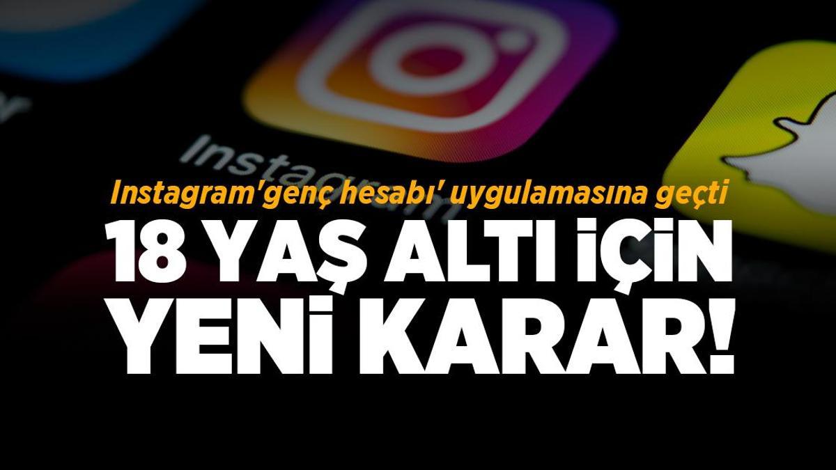 SON DAKİKA INSTAGRAM HABERLERİ: 18 Yaş altı instagram kullanamayacak mı, nasıl kullanacak? Instagram “Genç hesapları” ne demek?